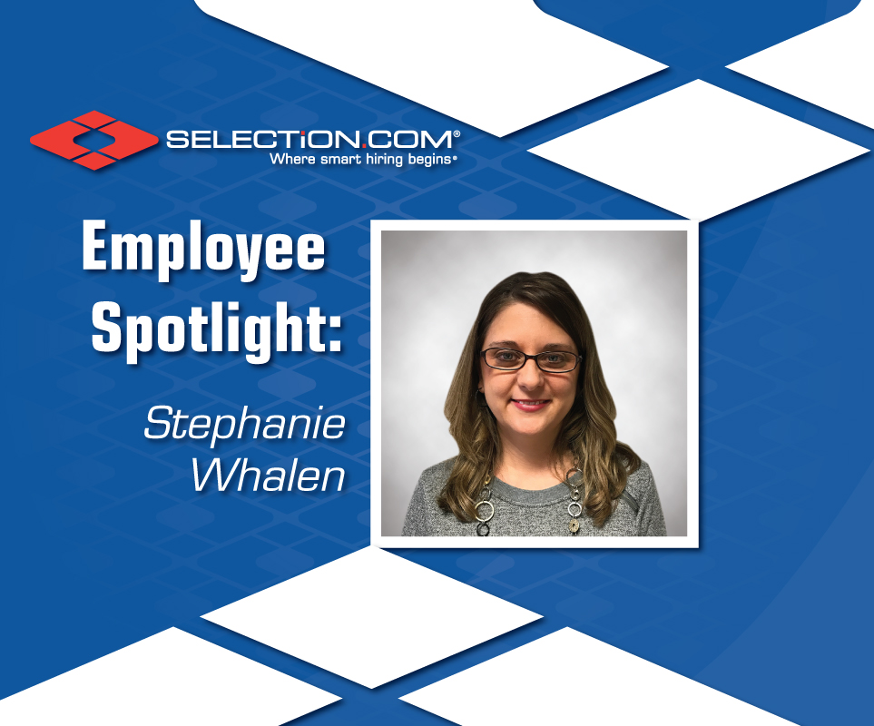 Employee Spotlight: Stephanie Whalen - SELECTiON.COM